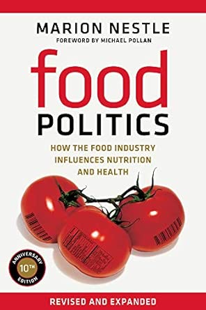 Food Politics: How the Food Industry Influences Nutrition and Health: 3 First Edition, Revised and Expanded Tenth Anniversary ed. Edition book cover