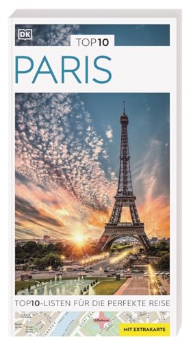 TOP10 Reiseführer Paris: TOP10-Listen zu Highlights, Themen und Stadtteilen mit wetterfester...