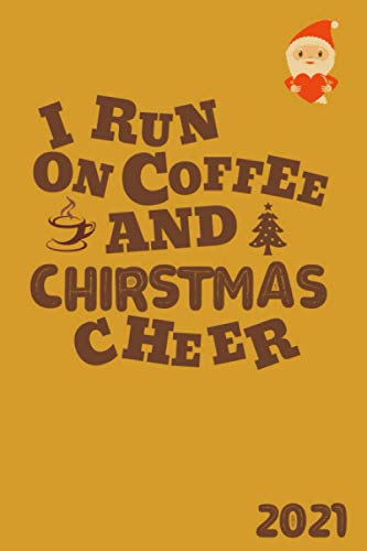 I run on coffee and chirstmas cheer: Its a inspirational running log book for women. Who love to running/jogging in daily life. This a good activity book for women who is write down her running plan