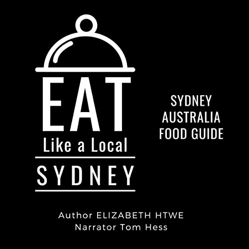Eat Like a Local: Sydney by Elizabeth Htwe, Eat Like a Local episode artwork