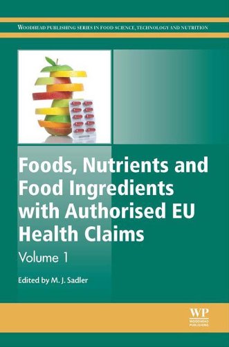 Foods, Nutrients and Food Ingredients with Authorised EU Health Claims: Volume 1 (Woodhead Publishing Series in Food Science, Technology and Nutrition Book 263)