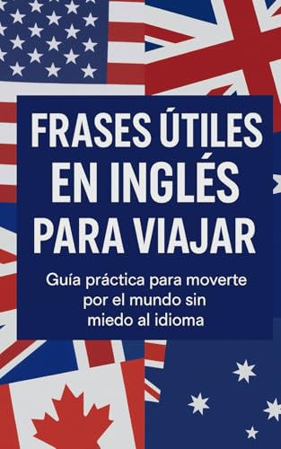 Frases utiles en ingles para viajar: Guía práctica para moverte por el mundo sin miedo al idioma