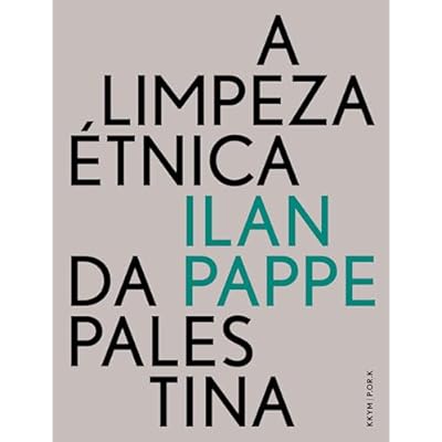 A Limpeza &Eacute;tnica da Palestina