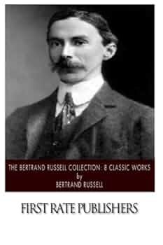 The Bertrand Russell Collection: 8 Classic Works: Russell