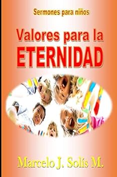 Paperback Valores para la eternidad: Sermones para niños (Spanish Edition) [Spanish] Book