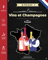 Le Petit Guide - Vins et Champagnes français: Devenez incollable sur chaque vignoble français | Faites le bon choix de bouteille en toutes occasions ! 2492752003 Book Cover
