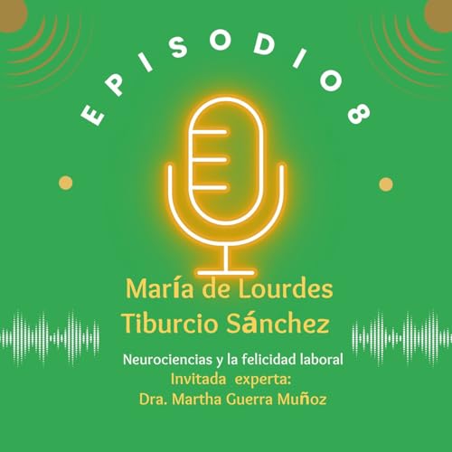 Episodio 8.Neurociencias y felicidad copertina