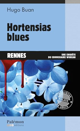 Hortensias blues: Une enquête du commissaire Workan - Tome 1 (Les enquêtes du commissaire Workan)