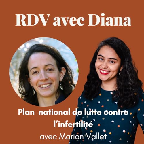 01. Plan Fertilit&eacute; : ce que &ccedil;a change vraiment pour l'infertilit&eacute; en France. Le point avec Marion Vallet