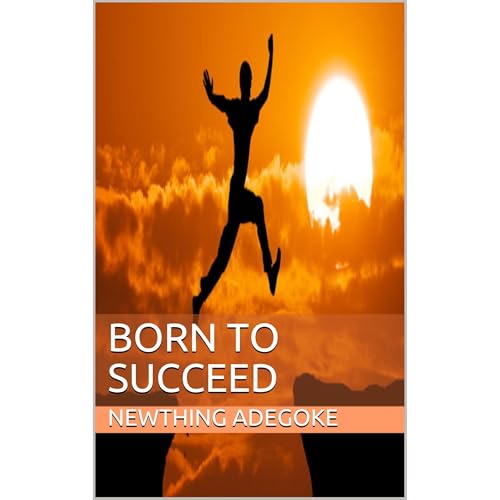 BORN TO SUCCEED by NEWTHING ADEGOKE episode artwork
