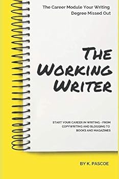 Paperback The Working Writer: The Career Module Your Writing Degree Missed Out Book