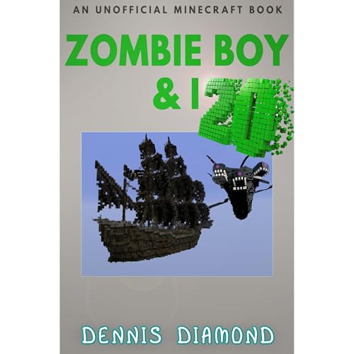 Zombie Boy &amp;amp; I - Book 20 (An Unofficial Minecraft Book) by Dennis Diamond episode artwork