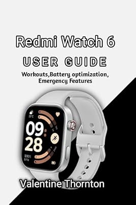 Redmi Watch 6 User Guide: Workouts, Battery Optimization, Emergency Features