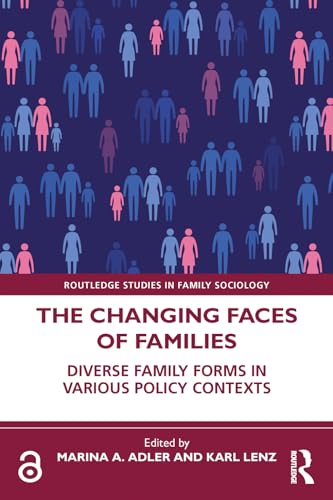 The Changing Faces of Families: Diverse Family Forms in Various Policy Contexts (Routledge Studies in Family Sociology) (English Edition)