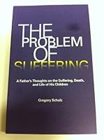 The problem of suffering: A father's thoughts on the suffering, death, and life of his children 0810005832 Book Cover