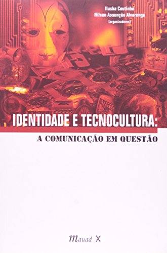 Identidade e tecnocultura: a comunicação em questão