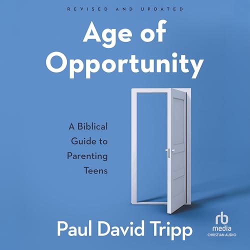 Age of Opportunity (Revised and Expanded) by Paul David Tripp episode artwork
