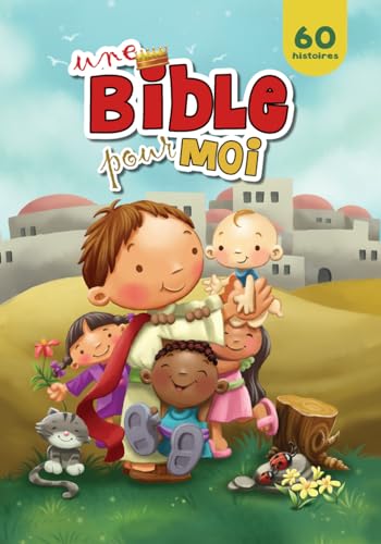 Une Bible pour Moi: Les valeurs et les vertus de la Bible