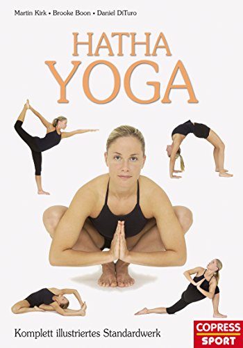 Amazon Com Hatha Yoga Komplett Illustriertes Standardwerk German Edition Ebook Kirk Martin Boon Brooke Dituro Daniel Kindle Store