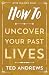 How To Uncover Your Past Lives (How To Series)
