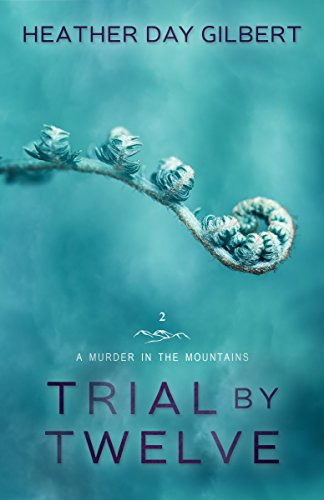 Trial by Twelve (A Murder in the Mountains Book 2)