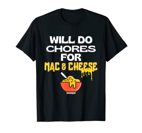 Haré tareas para Mac & Queso divertido Mac & Queso amante Camiseta