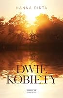 Dwie kobiety - Hanna Dikta [KSIÄLtKA] 8381166381 Book Cover