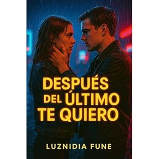 Despues del ultimo te quiero Audiolibro Por Luznidia Fune arte de portada