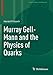 Produktbild Murray Gell-Mann and the Physics of Quarks (Classic Texts in the Sciences)