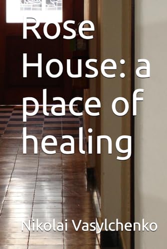 Rose House: a place of healing