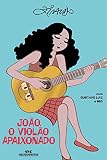 João, o violão apaixonado (Coleção Dó-Ré-Zi)
