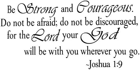 Be Strong and Courageous Do Not Be Afraid for The Lord Your God Will Be with You Wherever You Go,Wall Sticker Motivational Wall Decals,Family Inspirational Wall Stickers Quotes