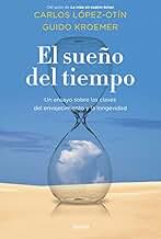 El sueño del tiempo: Un ensayo sobre las claves del envejecimiento y la longevidad (Trilogía de la vida)