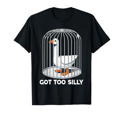 Got Too Silly Funny Goose Meme for Family Holidays Funny T-Shirt