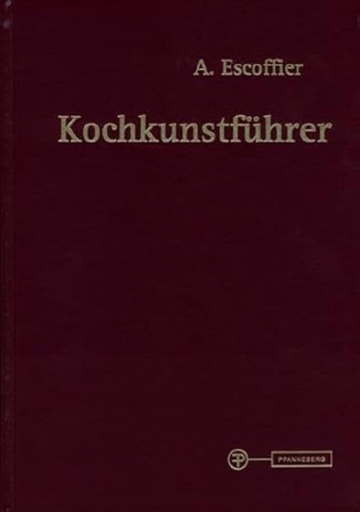 Kochkunstführer: Auguste Escoffier