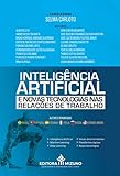  Inteligência Artificial nas Relações de Trabalho (Portuguese Edition)