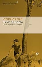 Lejos de Egipto: Una Autobiografia: 259 (Libros del Asteroide)