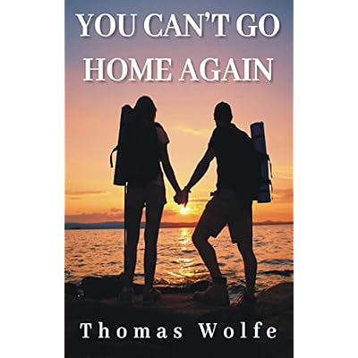 YOU CAN&rsquo;T GO HOME AGAIN