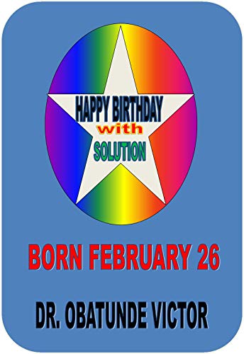 Happy Birthday With Solution Born February 26 English Edition Ebook Obatunde Victor Amazon Com Br Livros Happy Birthday With Solution Born February 26 English Edition Ebook Obatunde Victor Amazon Com Br Livros