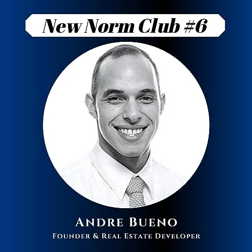 #6 Andre Bueno on Real Estate Investing, Therapy, & Resiliency