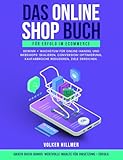 Das Onlineshop Buch für Erfolg im Ecommerce: Gewinn + Wachstum für Online-Handel und Webshops: Skalieren, Conversion-Optimierung, Kaufabbrüche reduzieren, Ziele erreichen.