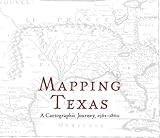 Mapping Texas: A Cartographic Journey, 15611860