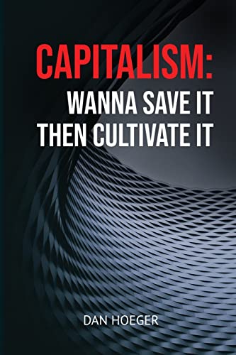 CAPITALISM: Wanna Save it Then Cultivate it