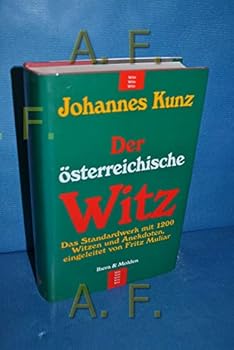Das o¨sterreichische Witz: Das Standardwerk mit 1200 Witzen und Anekdoten (German Edition)