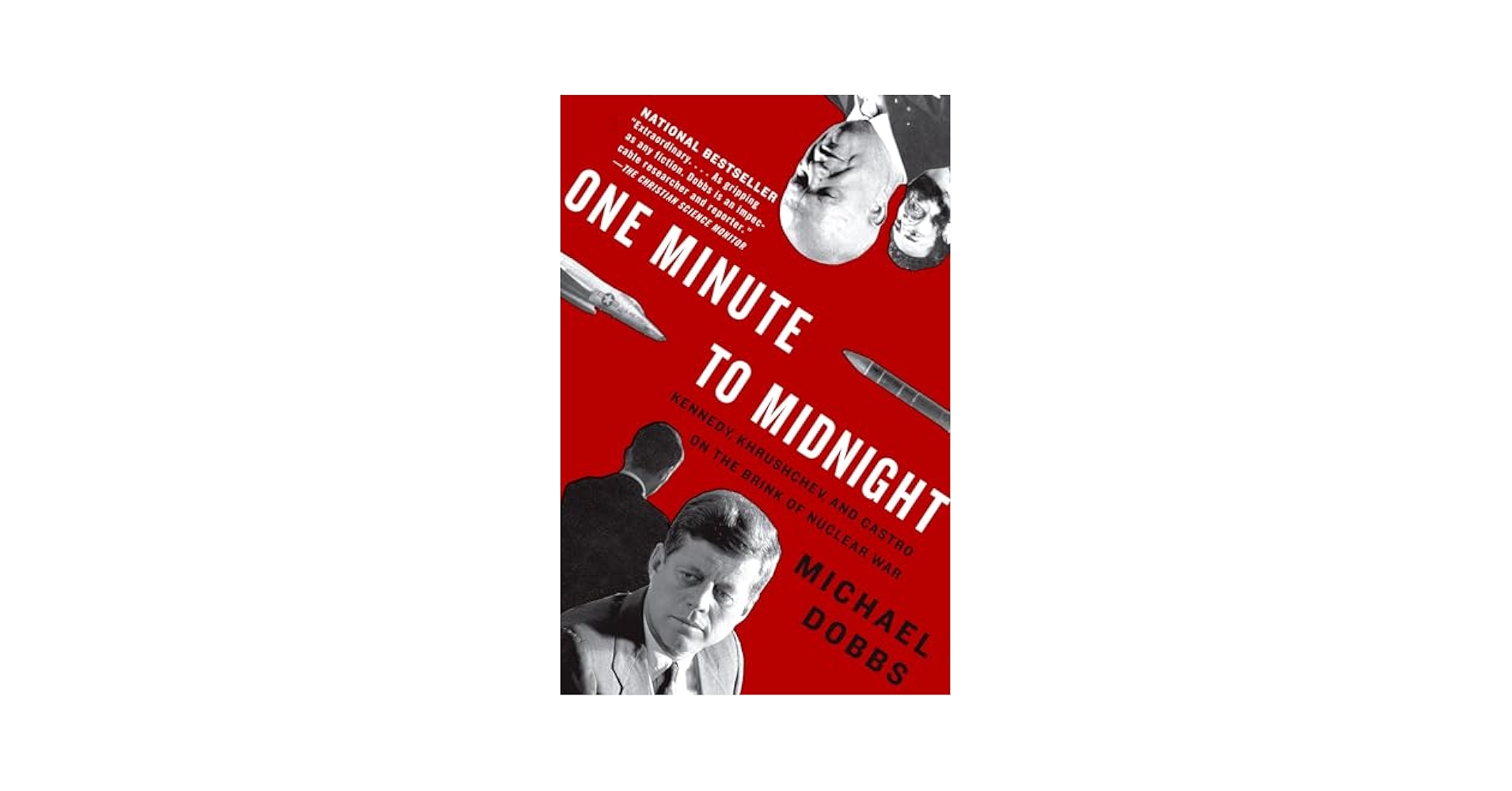One Minute to Midnight: Kennedy, Khrushchev, and Castro on