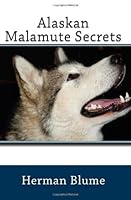 Alaskan Malamute Secrets 1453804986 Book Cover
