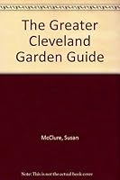 The Greater Cleveland Garden Guide 0963173839 Book Cover
