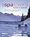 Price comparison product image The Spa Lover's Guide to Europe: A Selection of Outstanding Natural Spa and Wellness Destinations