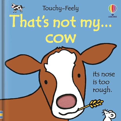 Image of That's not my cow...: An Interactive, Sensory Touchy-Feely Book Featuring Animals with Tactile Patches for Babies and Toddlers