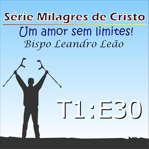 Série Milagres de Cristo - Temporada 1- Episódio 30 - Lucas 17:11 ao 19
